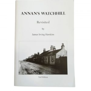 The front cover of "Annan's Watchill Revisited" by James Irving Hawkins.
