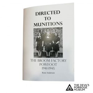 The cover of a booklet titled "Directed to Munition" by Rene Anderson. There is some more text on the cover, which reads "The Broom Factory Powfoot 1914-1945" and a photo of a group of six people.