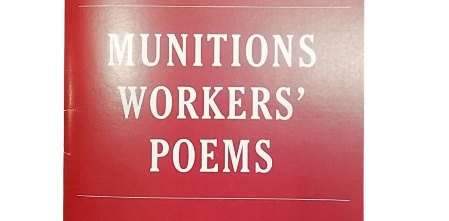 The front cover of "Munition Workers' Poems." It reads "Dedicated to the Men and Women who Worked at HM Factory Gretna." It was "compiled by Sheila Ruddick."