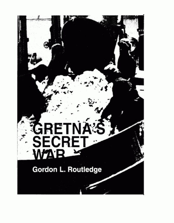 Front cover of Gretna's Secret War by Gordon L. Routledge.