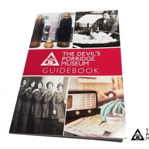 The front cover of The Devil's Porridge Museum's guidebook. It has a collage of four photos on the front. One of two shells, an archive photo of a munition worker mixing cordite, an archive photo of a group of munition workers and some items on display in The Devil's Porridge Museum's 1940s house.