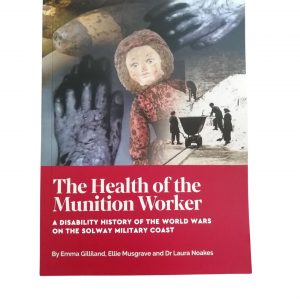 The Front Cover of the Health of the Munition Worker book. There is some archive photos of munition workers and a colour photo of a doll. This book is by Emma Gilliland, Ellie Musgrave and Dr Laura Noakes.