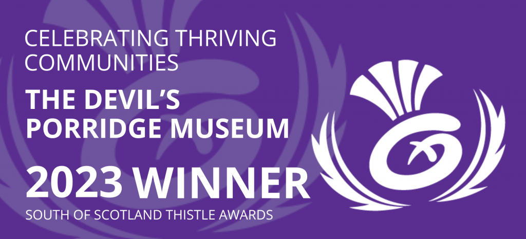 A purple graphic with the Thistle Awards logo which reads "CELEBRATING THRIVING COMMUNITIES. THE DEVIL'S PORRIDGE MUSEUM. 2023 WINNER. SOUTH OF SCOTLAND THISTLE AWARDS."