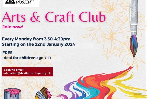 A poster for Arts and Crafts club which reads: "Arts & Craft Club. Join Now! Every Monday from 3.30 to 4.30pm. Free. Ideal for children age 7-11. Book via email: education@devilsporridge.org.uk."