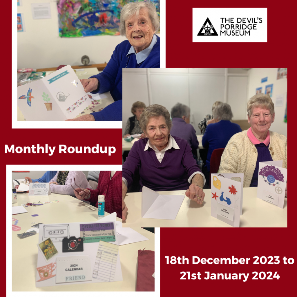 A collage of three photos featuring The Devil's Porridge Museum's Cordite Club making calendar cards. Some text reads "Monthly Roundup 18th December 2023 to 21st January 2024."