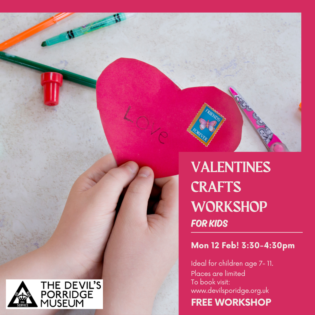 Poster for a Free Kids Valentines Craft Workshop at The Devil's Porridge Museum on Monday 12th February 2024.
