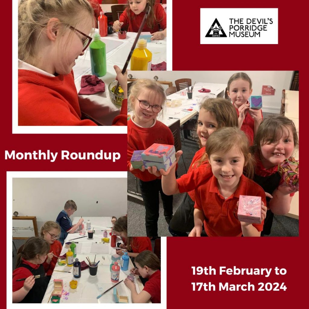 A collage of three photos of children at The Devil's Porridge Museum's Arts and Crafts club with the words "Monthly Roundup 19th February to 17th March 2024.