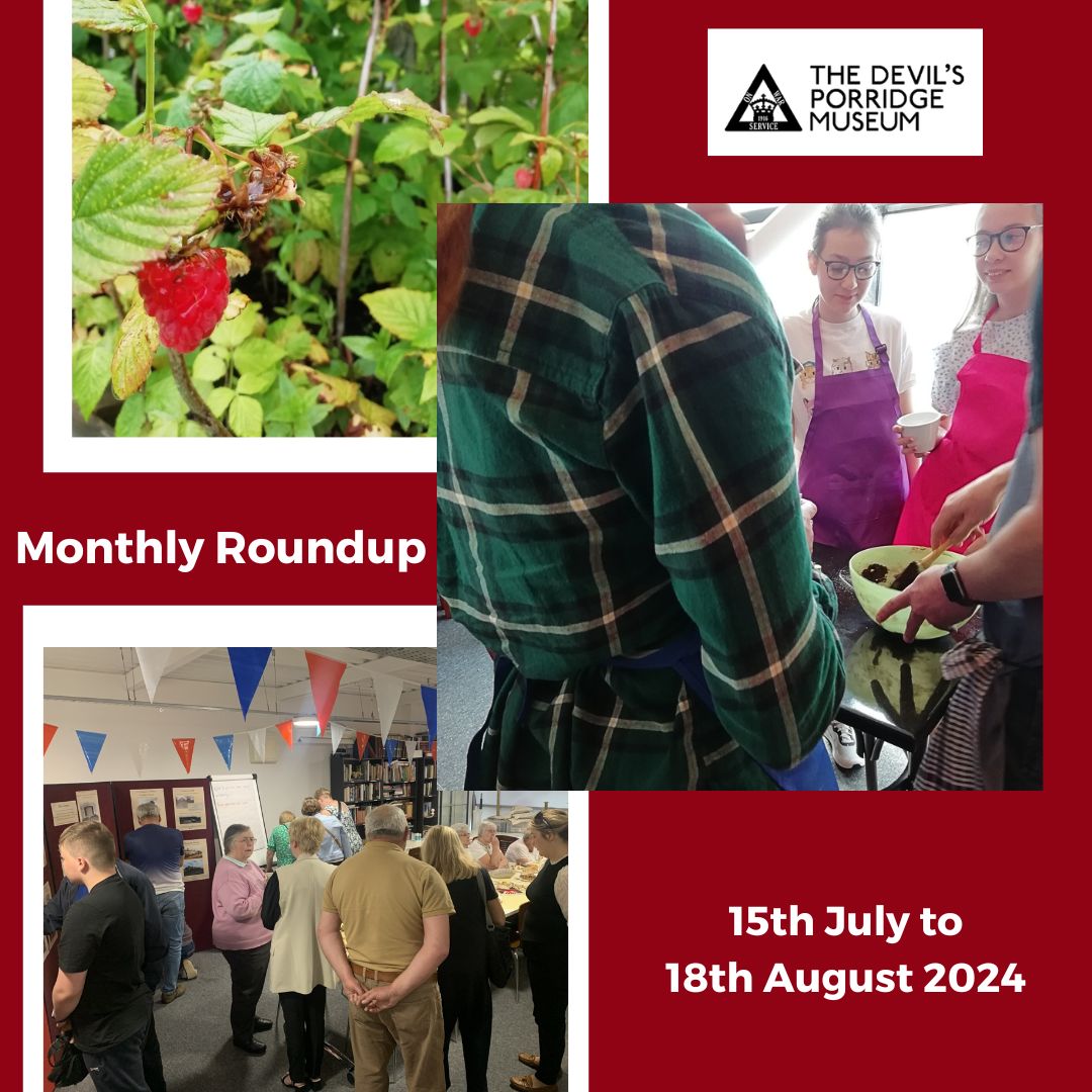 Monthly Roundup 15th July to 18th August 2024 with a photo of some raspberries, a cookery workshop and an open evening at The Devil's Porridge Museum.