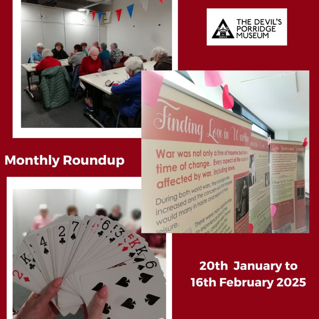 A collage of photos of The Devil's Porridge Museum's Cordite Club and Love in Wartime exhibition. Some text reads "Monthly Roundup 20th January to 16th February 2025.