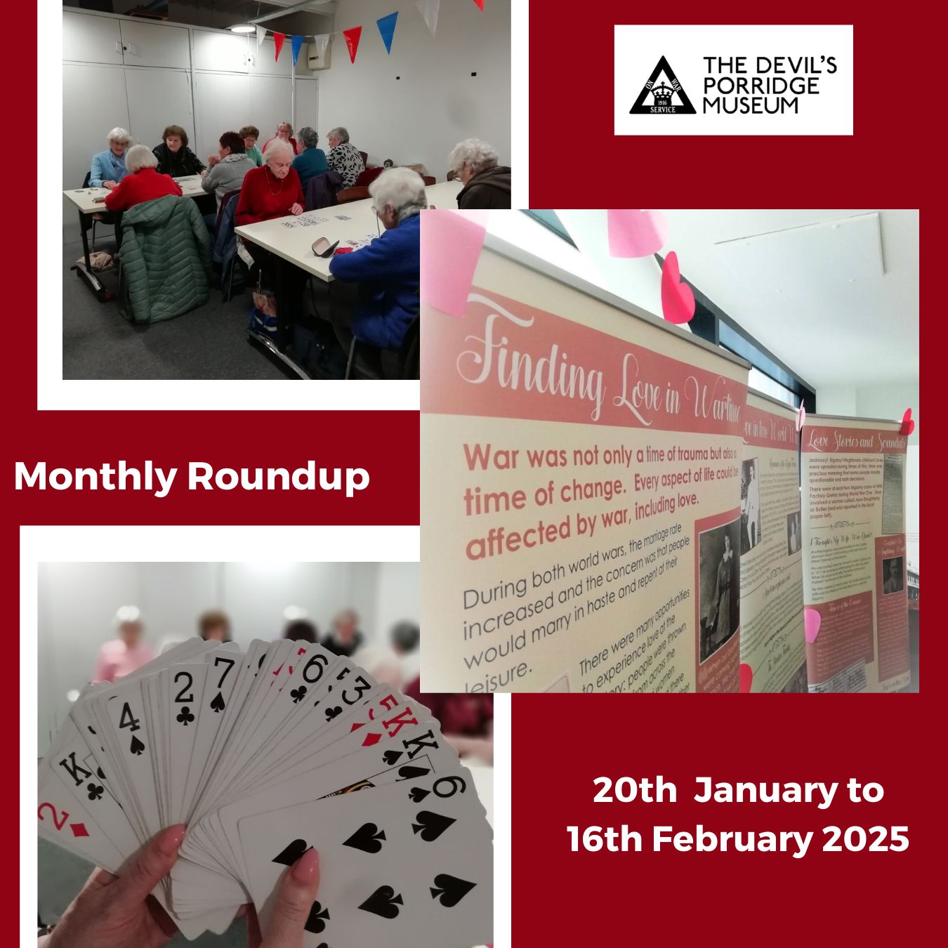 A collage of photos of The Devil's Porridge Museum's Cordite Club and Love in Wartime exhibition. Some text reads "Monthly Roundup 20th January to 16th February 2025.