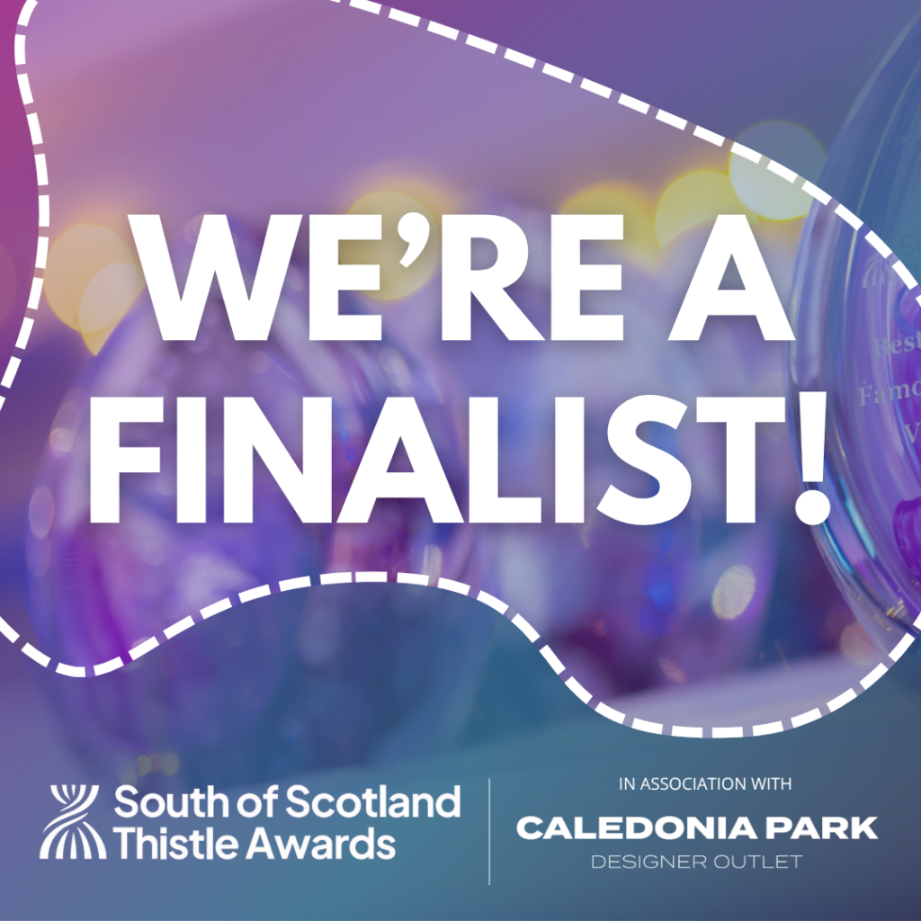 We're a finalist in the South of Scotland Thistle Awards in association with Caledonia Park Designer Outlet.