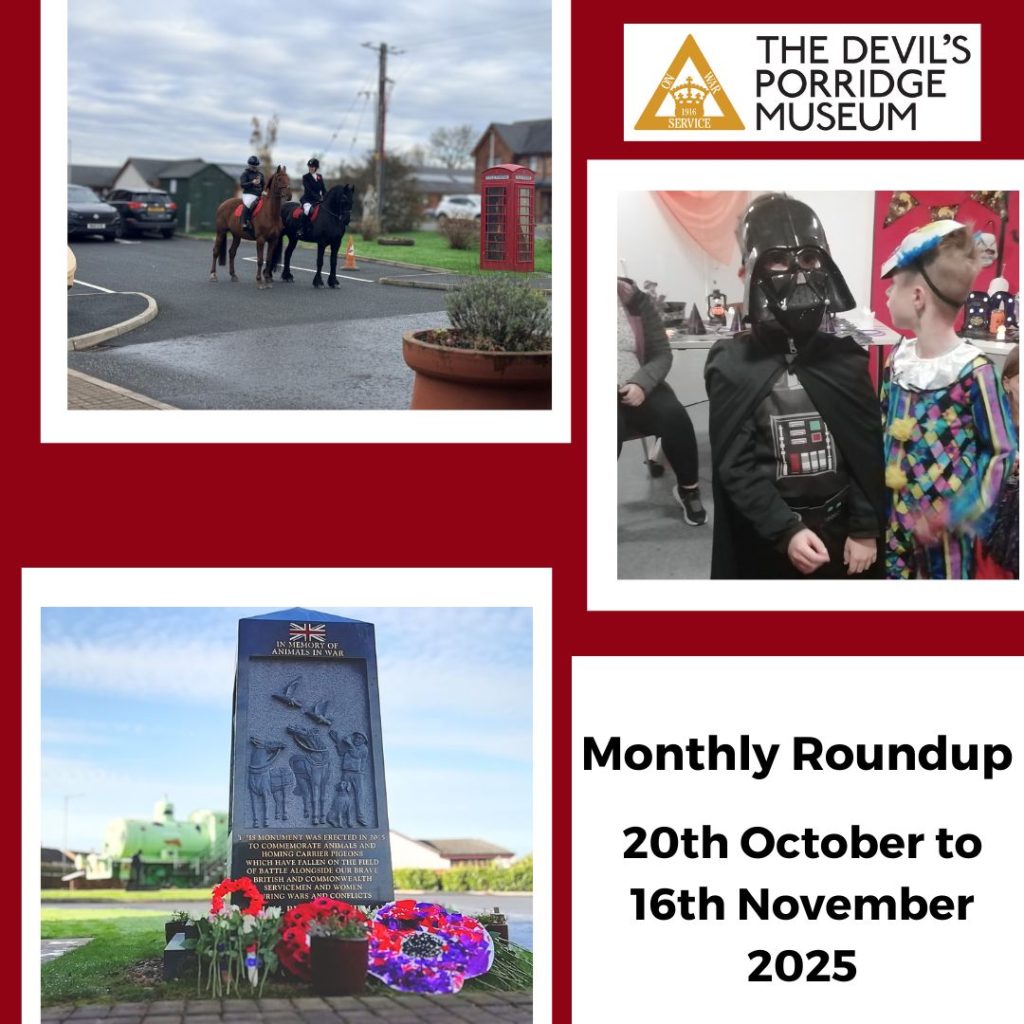 Graphic which reads "Monthly Roundup 20th October to 16th November 2025." It features a photo of two horses and riders in The Devil's Porridge Museum's Car Park, a child dressed as Darth Vader at a Halloween party and our Animals in War Memorial outside The Devil's Porridge Museum.