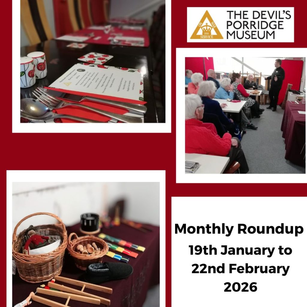 A collage of three photos, including a table set up for The Devil's Porridge Museum's Burn's Supper, the museum's Cordite Club and some old fashioned toys. There is some text, which reads, Monthly Roundup 19th January to 22nd February 2026.
