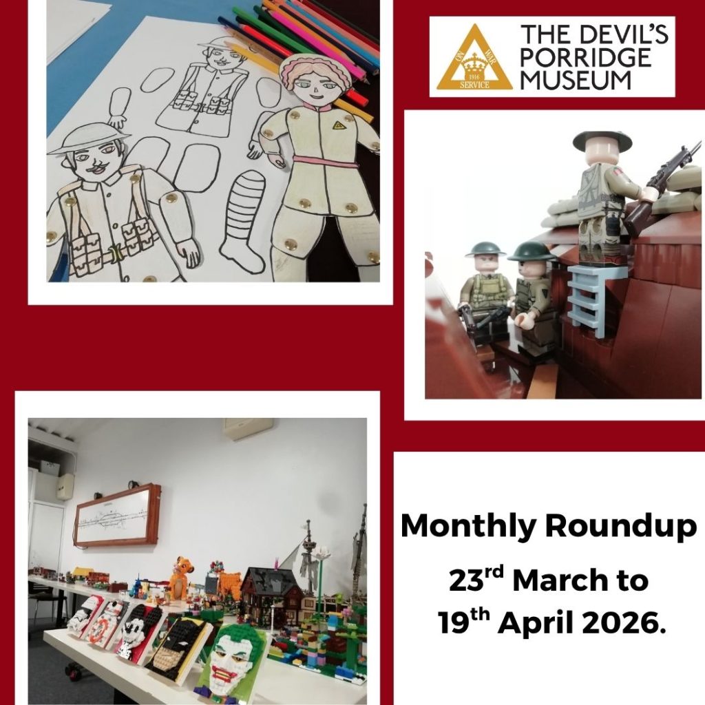 Monthly Roundup to 23rd March to 19th April 2026 graphic with the museum Logo. This includes photos of a munitions worker and soldier craft activity, a trench Lego model and a separate display of assorted Lego models in The Devil's Porridge Museum's education room.